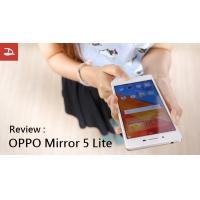 Review : รีวิว OPPO Mirror 5 Lite สมาร์ทโฟนน้องใหม่ราคาเบาเบา 5,990 บาท